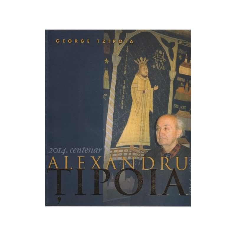 Album - 2014 Centenar Alexandru Tipoia Tracus Arte